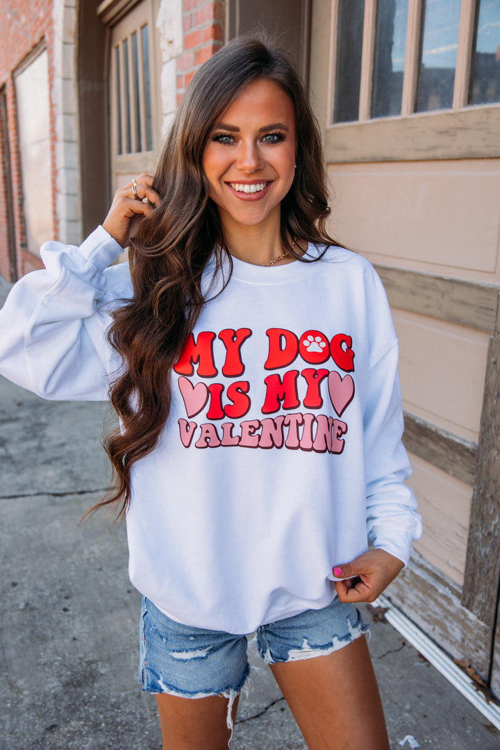 My Dog Is My Valentine Crewneck -White