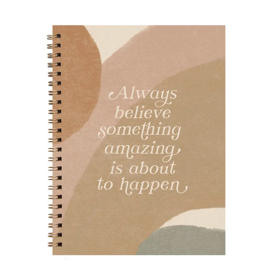 Always Believe Something Amazing Journal