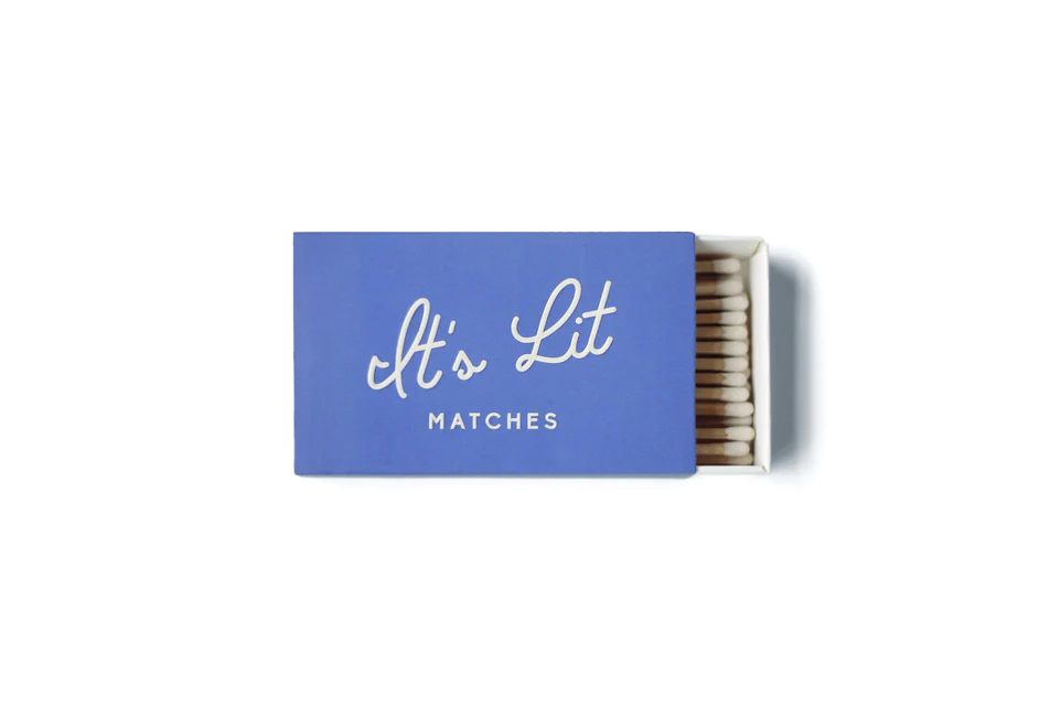 Matches - "It's Lit"